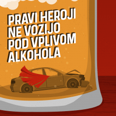 “Pravi heroji ne vozijo pod vplivom alkohola”