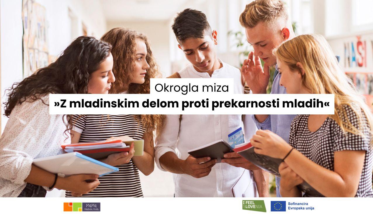 Okrogla miza: Z mladinskim delom proti prekarnosti mladih: Vstop mladih na trg dela